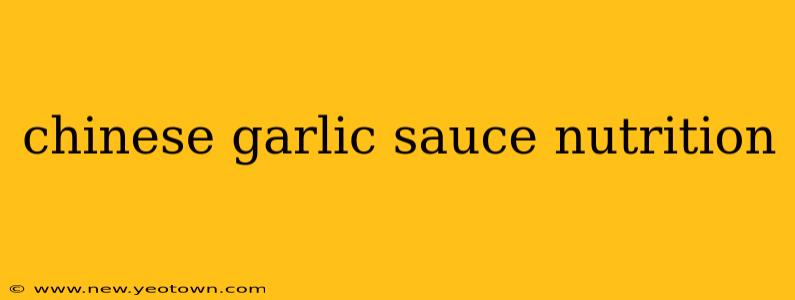 chinese garlic sauce nutrition