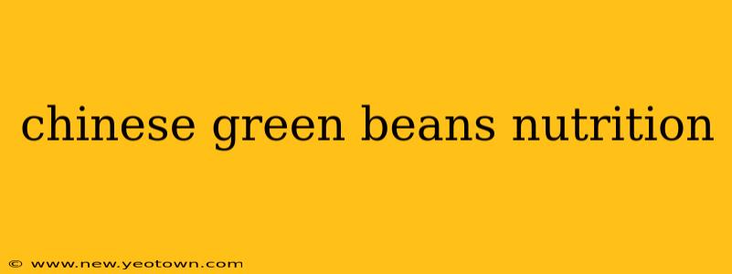 chinese green beans nutrition