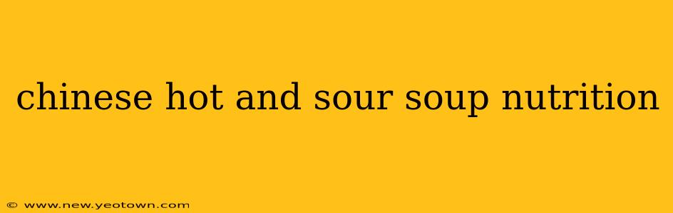 chinese hot and sour soup nutrition