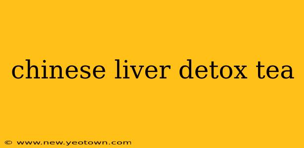 chinese liver detox tea