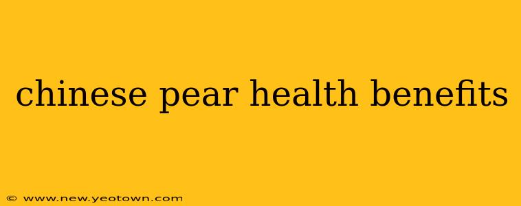 chinese pear health benefits