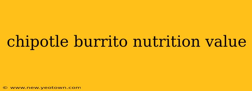 chipotle burrito nutrition value