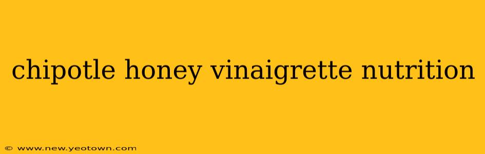 chipotle honey vinaigrette nutrition