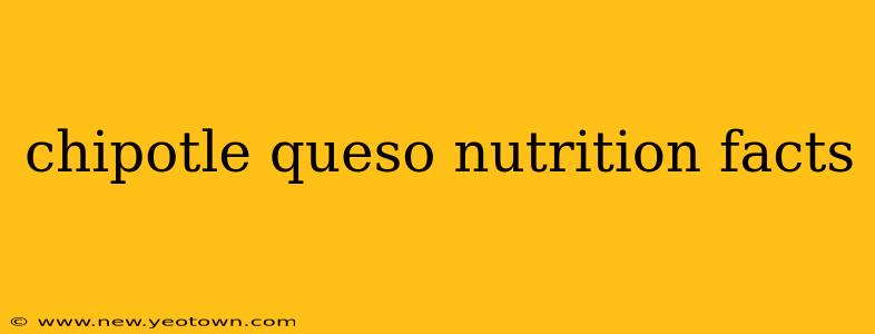 chipotle queso nutrition facts