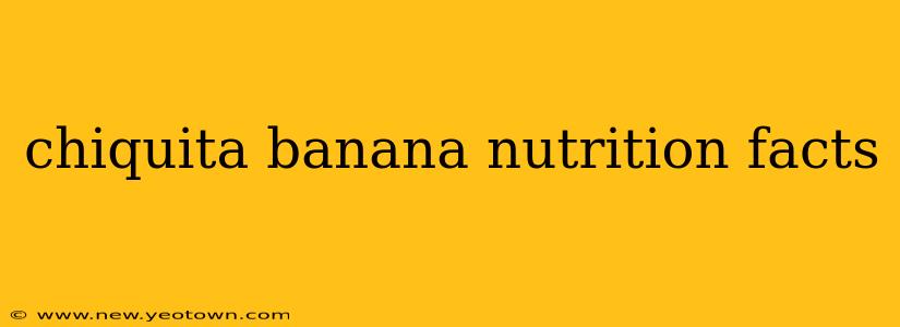 chiquita banana nutrition facts