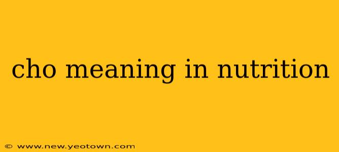 cho meaning in nutrition
