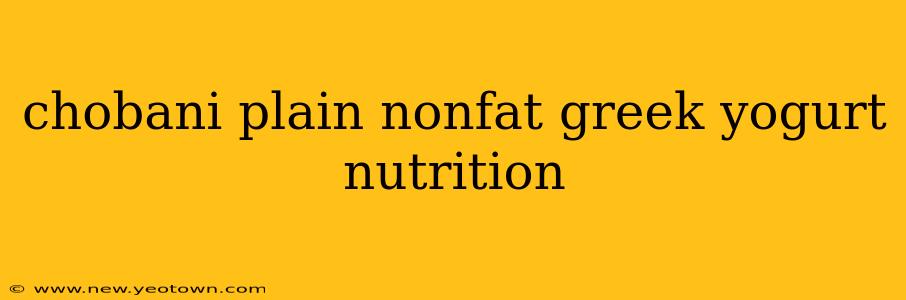 chobani plain nonfat greek yogurt nutrition