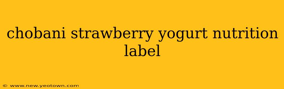 chobani strawberry yogurt nutrition label