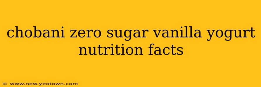 chobani zero sugar vanilla yogurt nutrition facts