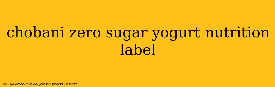 chobani zero sugar yogurt nutrition label