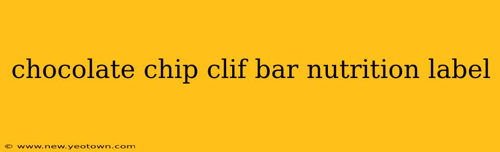 chocolate chip clif bar nutrition label