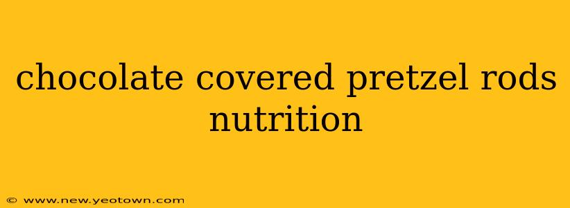chocolate covered pretzel rods nutrition