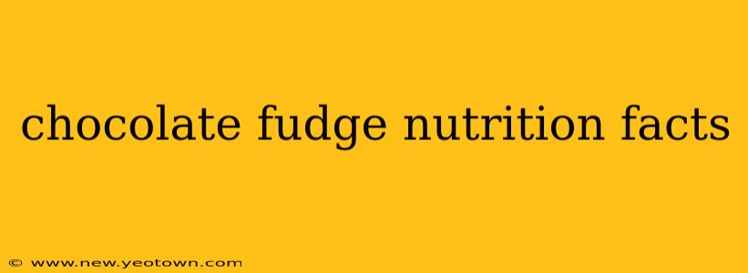 chocolate fudge nutrition facts