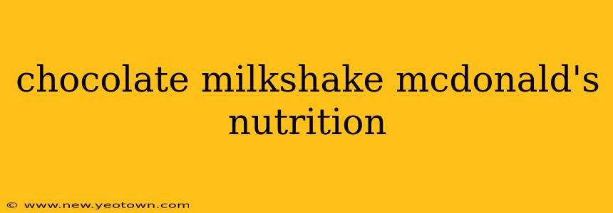 chocolate milkshake mcdonald's nutrition