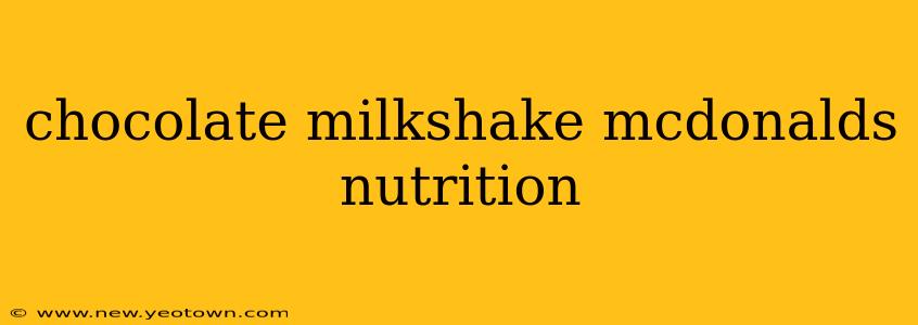 chocolate milkshake mcdonalds nutrition