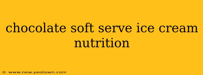 chocolate soft serve ice cream nutrition