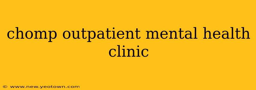 chomp outpatient mental health clinic