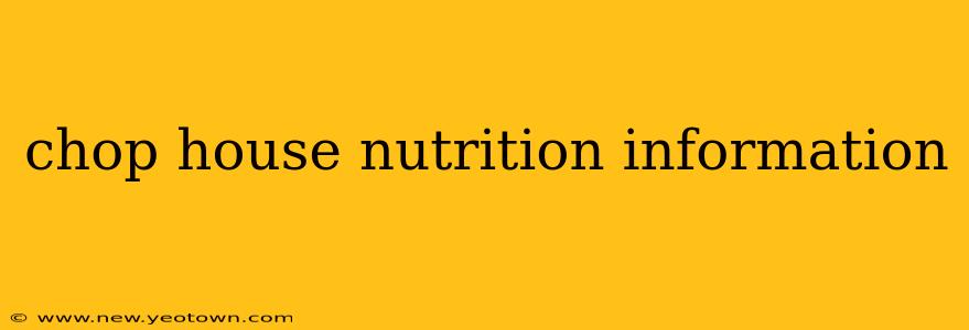 chop house nutrition information
