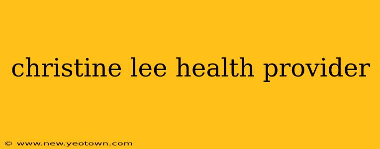 christine lee health provider