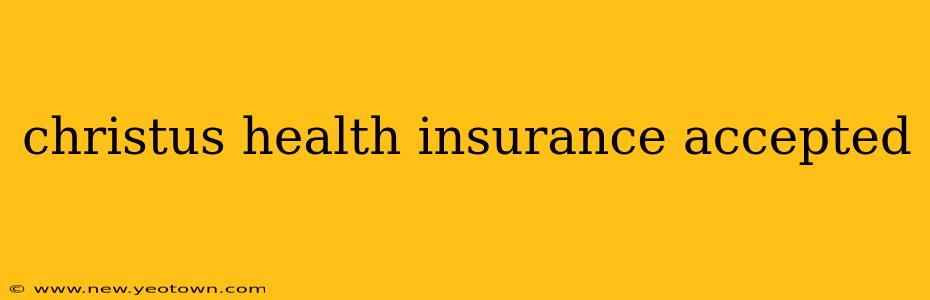 christus health insurance accepted