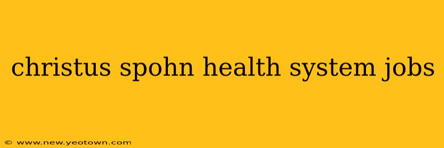 christus spohn health system jobs