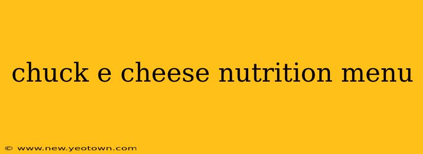 chuck e cheese nutrition menu