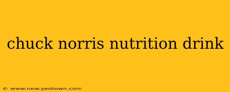 chuck norris nutrition drink