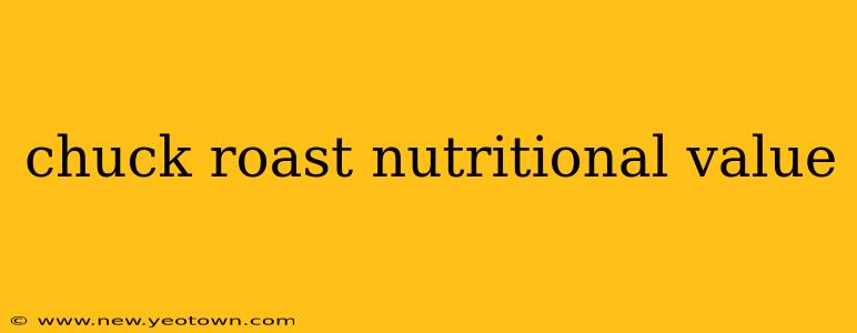chuck roast nutritional value