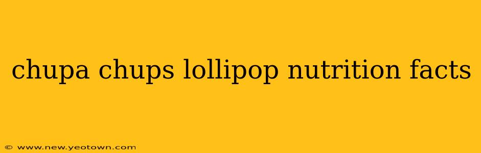 chupa chups lollipop nutrition facts