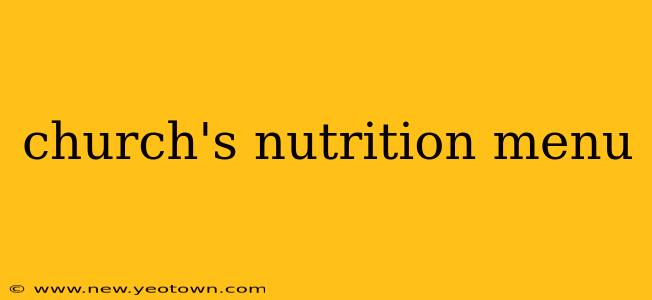 church's nutrition menu