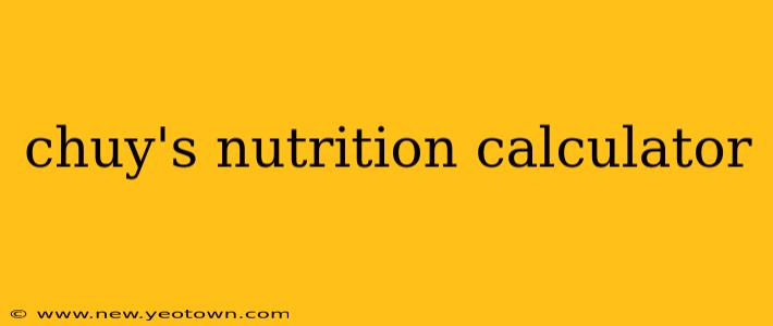 chuy's nutrition calculator