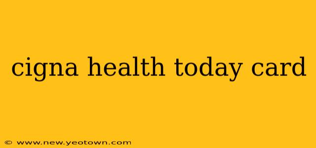 cigna health today card