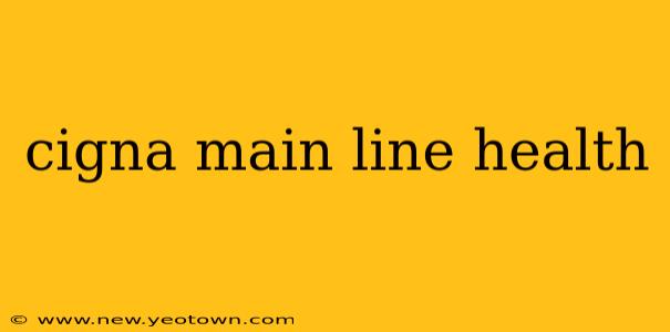 cigna main line health