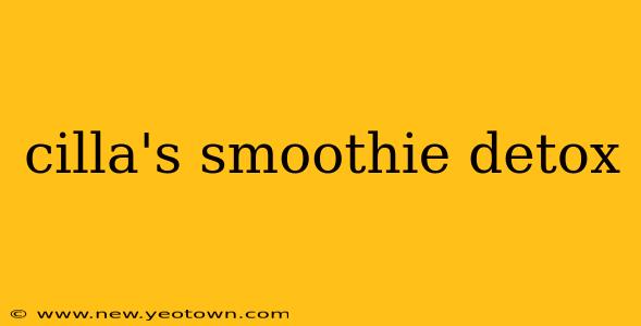 cilla's smoothie detox