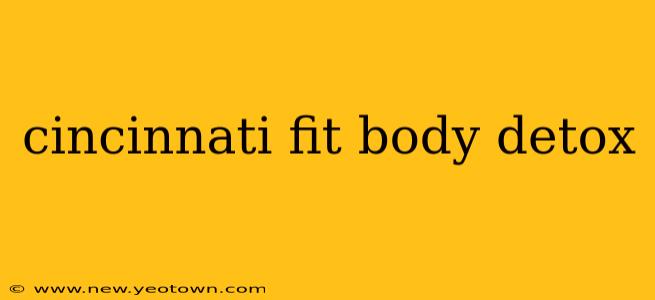 cincinnati fit body detox