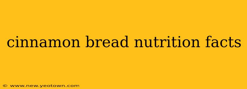 cinnamon bread nutrition facts