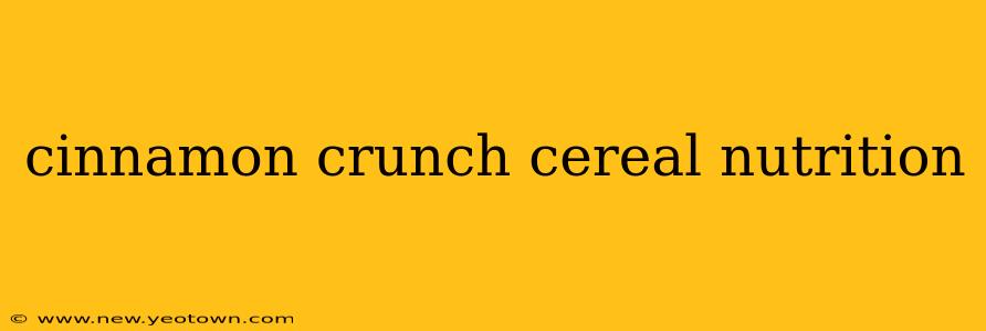 cinnamon crunch cereal nutrition