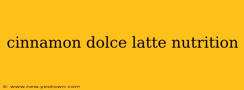 cinnamon dolce latte nutrition