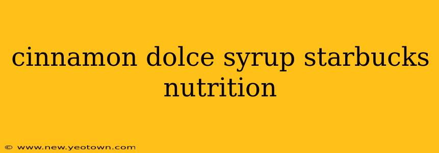 cinnamon dolce syrup starbucks nutrition
