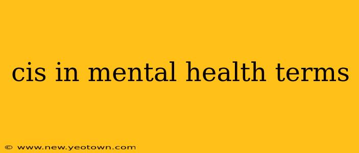 cis in mental health terms