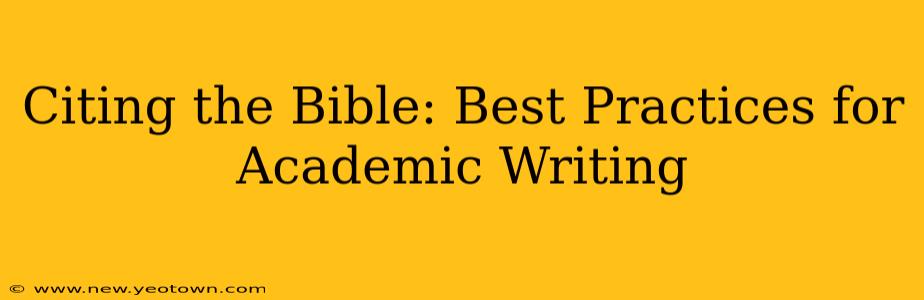 Citing the Bible: Best Practices for Academic Writing