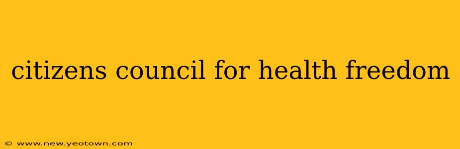 citizens council for health freedom