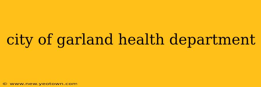 city of garland health department