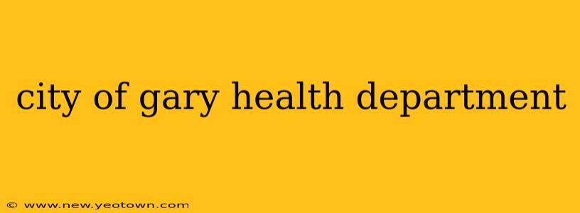 city of gary health department
