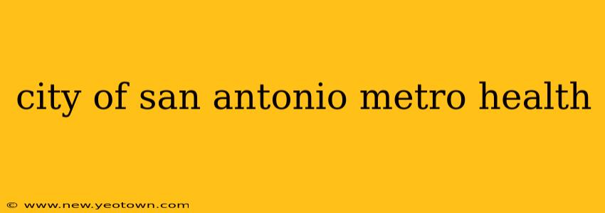 city of san antonio metro health