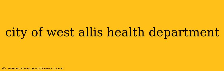 city of west allis health department