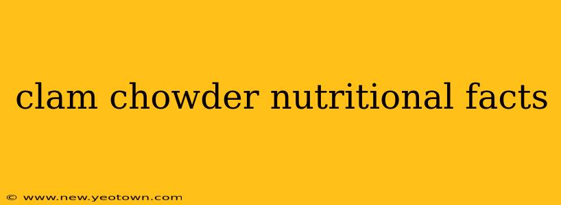 clam chowder nutritional facts