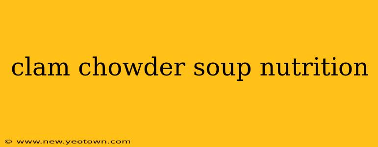 clam chowder soup nutrition