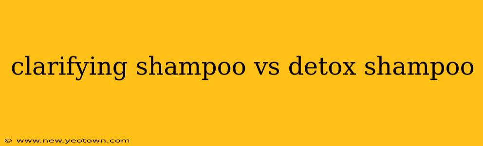 clarifying shampoo vs detox shampoo