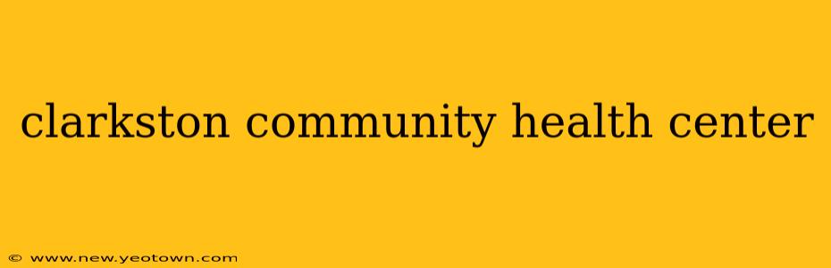 clarkston community health center